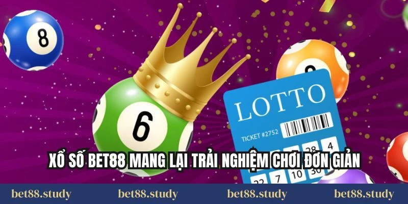 Xổ số BET88 mang lại trải nghiệm chơi đơn giản